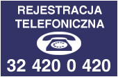 Rejestracja telefoniczna - tel. 32 420 0 420